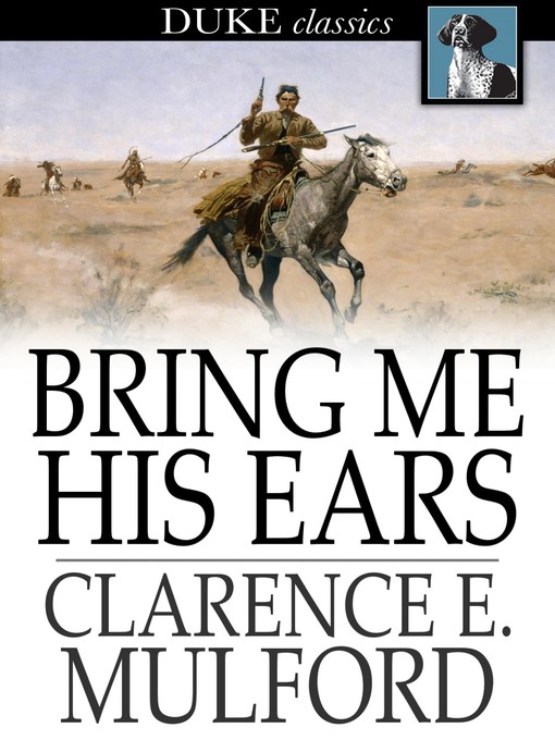 Title details for Bring Me His Ears by Clarence E. Mulford - Wait list